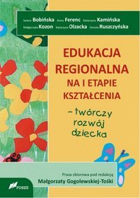 Edukacja regionalna na I etapie kształcenia - twórczy rozwój dziecka
