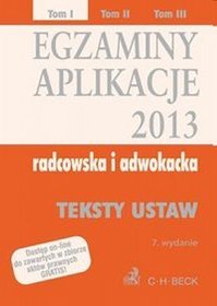 Egzaminy Aplikacje 2013 radcowska i adwokacka tom 1