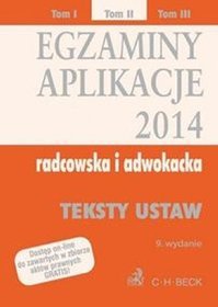 Egzaminy. Aplikacje 2014 radcowska i adwokacka. Tom II. Teksty ustaw