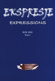 Ekspresje. Expressions. Rok 2010. Tom 1