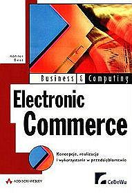 Electronic Commerce - koncepcje, realizacje i wykorzystanie w przedsiębiorstwie