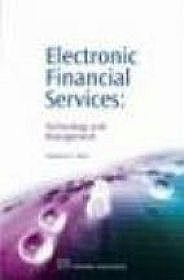 Electronic Financial Services: Technology And Management