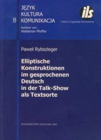 Elliptische Konstruktionen im gesprochenen Deutsch in der Talk-Show als Textsorte