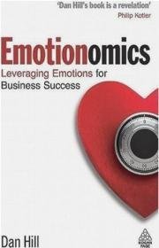 Emotionomics Leveraging Emotions for Business Success