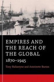Empires and the reach of the global. 1870 - 1945