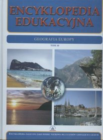 Encyklopedia edukacyjna, tom 10 - Geografia Europy