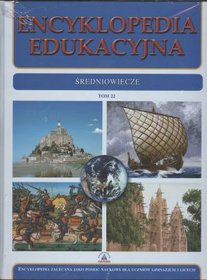 Encyklopedia edukacyjna. Tom 22. Średniowiecze