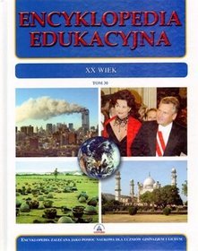 Encyklopedia edukacyjna. Tom 30. XX wiek