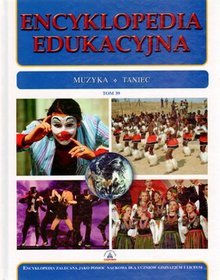 Encyklopedia edukacyjna. Tom 39. Muzyka. Taniec