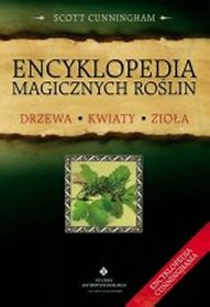 Encyklopedia magicznych roślin. Drzewa kwiaty zioła