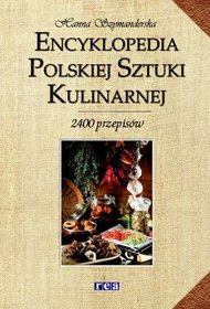 Encyklopedia Polskiej Sztuki Kulinarnej. 2400 przepisów