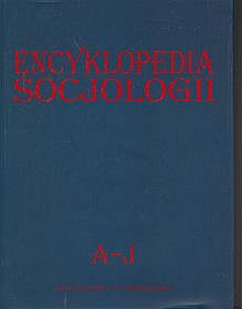 Encyklopedia socjologii Tom 1 A-J