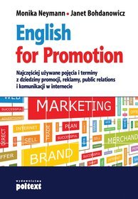 English for Promotion. Najczęściej używane pojęcia i terminy z dziedziny promocji, reklamy, public relations i komunikacji w internecie