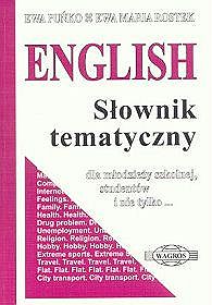 English. Słownik tematyczny dla młodzieży szkolnej, studentów i nie tylko
