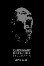 Enter Night: Metallica - biografia