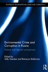 Environmental Crime and Corruption in Russia
