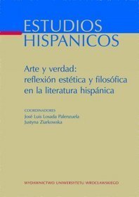 Estudios Hispanicos. XVII Arte Y Verdad: Reflexion Estetica Y Filosofica En La Literatura Hispanica