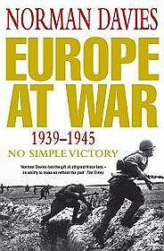 Europe at War: 1939-1945: No Simple Victory