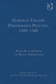 European Theatre Performance Practice 1400-1580