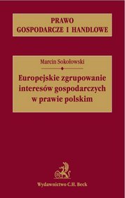 Europejskie zgrupowanie interesów gospodarczych w prawie polskim. Prawo gospodarcze i handlowe