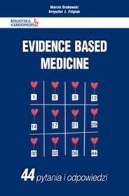 Evidence Based Medicine. 44 pytania i odpowiedzi