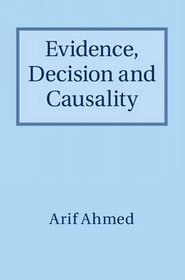 Evidence, decision and causality