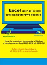 Excel (2007, 2010 i 2013) czyli komputerowe liczenie. Kurs komputerowy dla dinozaurów.