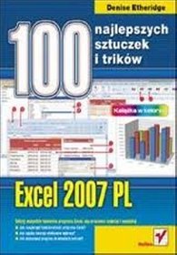 Excel 2007 PL. 100 najlepszych sztuczek i trików