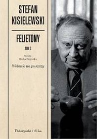 Felietony, tom 3