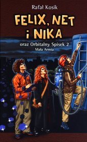 Felix, Net i Nika oraz Orbitalny Spisek 2. Mała Armia. Tom 6