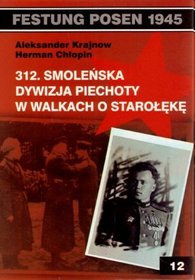 Festung Posen 1945, tom 12. 312. Smoleńska Dywizja Piechoty w walkach o Starołękę