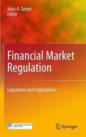 Financial Market Regulation Legislation and Implications