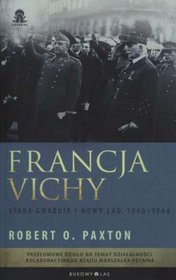 Francja Vichy. Stara gwardia i nowy ład, 1940-1944