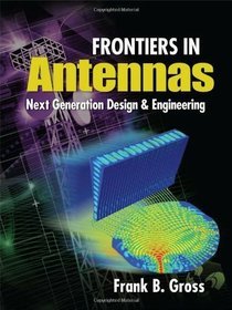 Frontiers in Antennas: Next Generation Design  Engineering