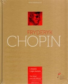 Fryderyk Chopin. Człowiek i jego muzyka/The Man and His Music