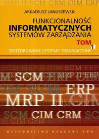 Funkcjonalność informatycznych systemów zarządzania tom 1