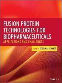 Fusion Protein Technologies for Biopharmaceuticals