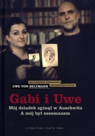 Gabi i Uwe mój dziadek zginął w Auschwitz a mój był esesmanem