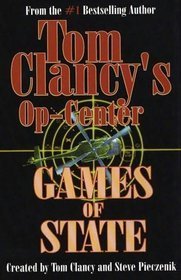 Games of State (The third book in the Tom Clancy's Op-Center series)