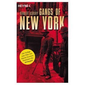 Gangs of New York : eine Geschichte der Unterwelt