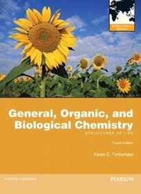 General, Organic, and Biological Chemistry:Structures of Life/MasteringChemistry with Pearson Etext