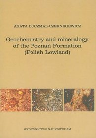 Geochemistry and mineralogy of the Poznań Formation (Polish Lowlands)