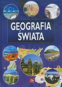Geografia świata Ilustrowana encyklopedia