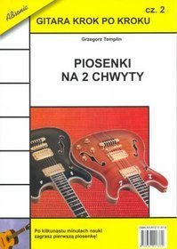 Gitara krok po kroku, cz.2 - Piosenki na 2 chwyty