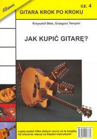Gitara krok po kroku, cz.4 - Jak kupić gitarę?