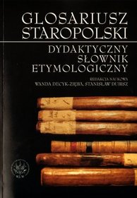 Glosariusz staropolski - dydaktyczny słownik etymologiczny