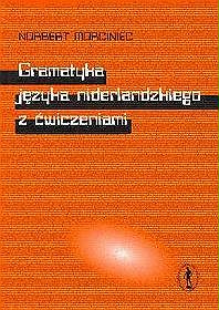 Gramatyka jezyka niderlandzkiego z ćwiczeniami - Norbert Morciniec