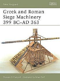 Greek  Roman Siege Machinery 399 BC-AD 363