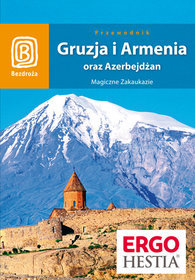 Gruzja Armenia Azerbejdżan Magiczne Zakaukazie