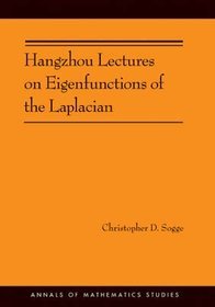 Hangzhou Lectures on Eigenfunctions of the Laplacian
